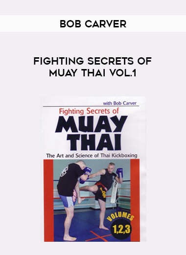 Bob Carver - Fighting Secrets of Muay Thai Vol.1 download