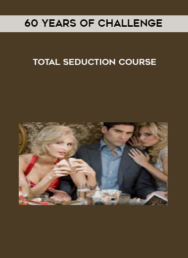 60 Years Of Challenge - Total Seduction Course download