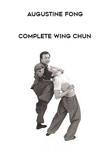 Augustine Fong - Complete Wing Chun download