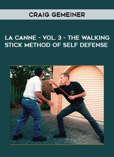 Craig Gemeiner - La Canne - vol. 3 - The Walking Stick Method of Self Defense download