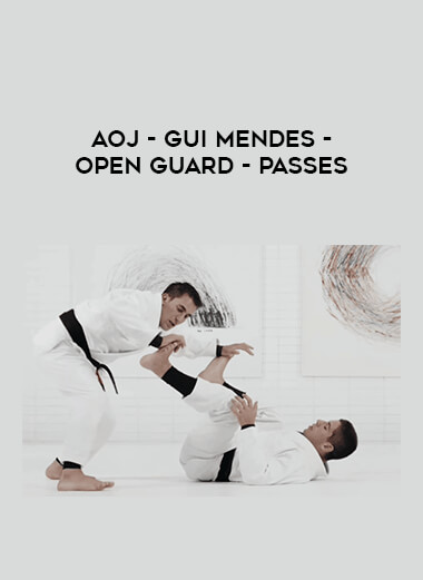 AOJ - Gui Mendes - Open Guard - Passes download