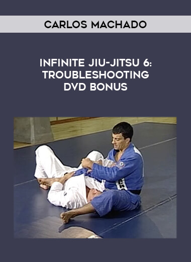 Infinite Jiu-jitsu 6: Troubleshooting DVD Bonus by Carlos Machado download