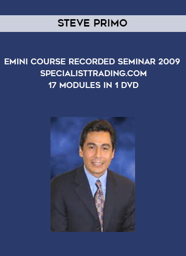 Steve Primo - Emini Course Recorded Seminar 2009 - SpecialistTrading.com 17 Modules in 1 DVD download