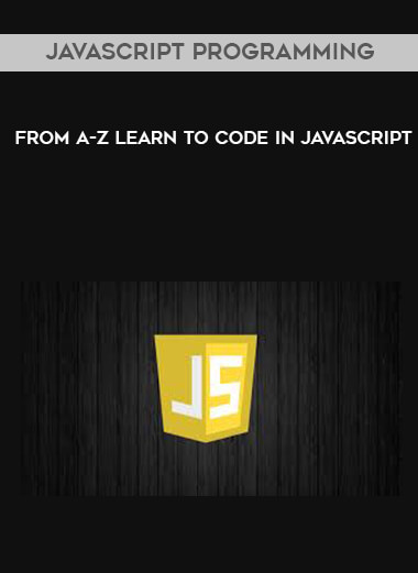 JavaScript Programming from A-Z Learn to Code in JavaScript download