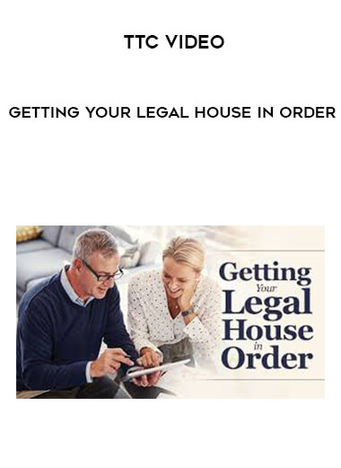 TTC Video - Getting Your Legal House in Order download