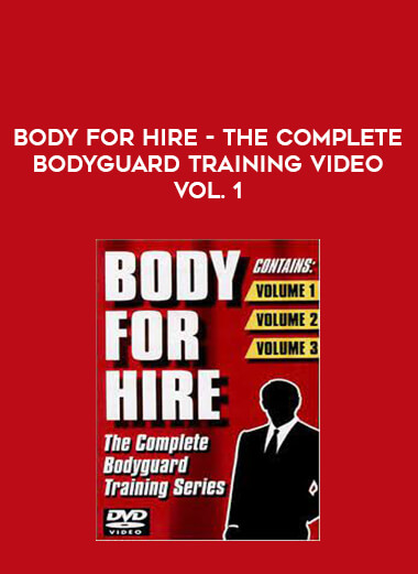 Body For Hire - The Complete Bodyguard Training Video Vol. 1 download