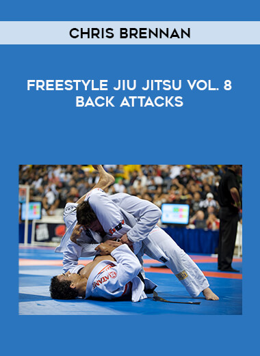 Chris Brennan - Freestyle Jiu Jitsu Vol. 8 Back Attacks download