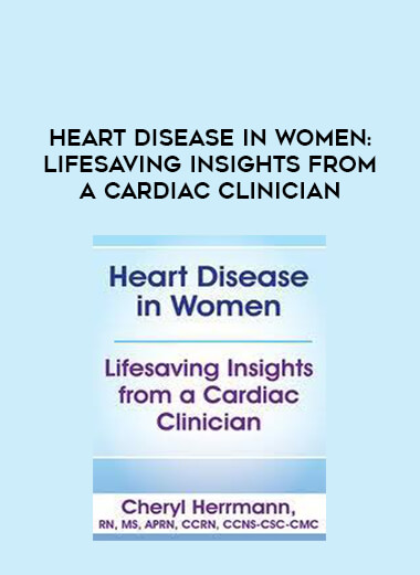 Heart Disease in Women: Lifesaving Insights from a Cardiac Clinician download