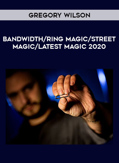 Gregory Wilson - Bandwidth/ring magic/street magic/latest magic 2020 download