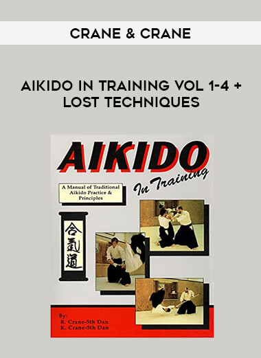 Crane & Crane - Aikido In Training Vol 1-4 + Lost Techniques download