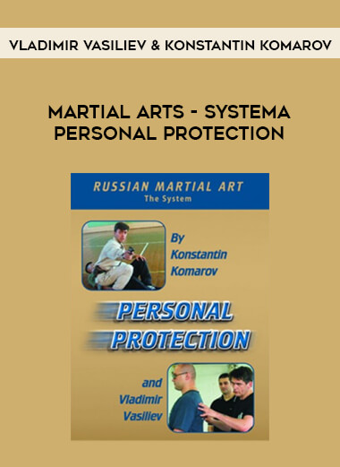 Martial Arts - Systema (Vladimir Vasiliev & Konstantin Komarov) - Personal Protection download