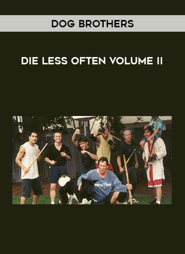 Dog Brothers - Die Less Often Volume II download