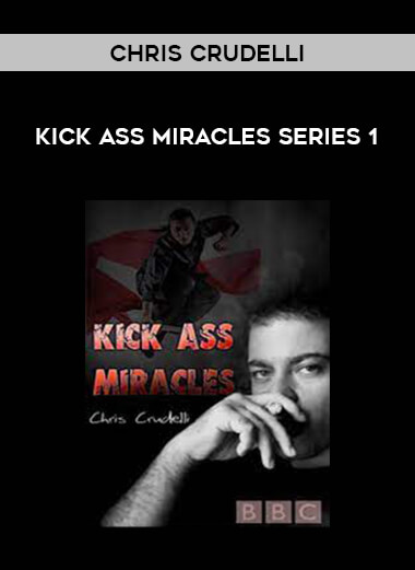 Chris Crudelli - Kick Ass Miracles Series 1 download