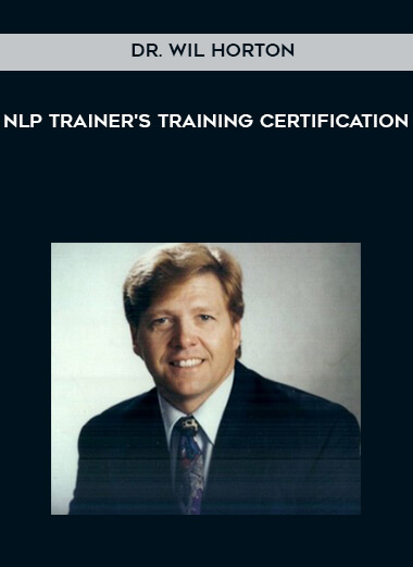 Dr. Wil Horton - NLP Trainer's Training Certification download