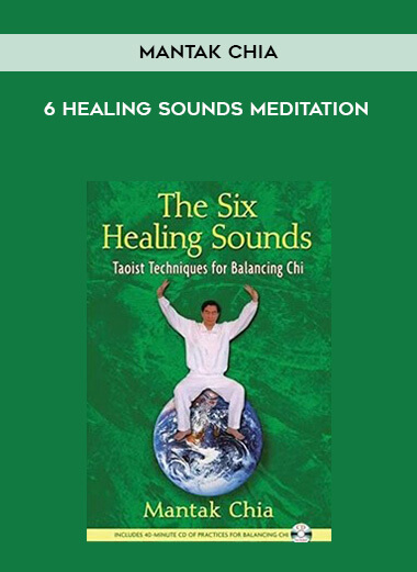 Mantak Chia - 6 Healing Sounds Meditation download