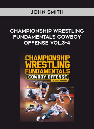 John Smith - Championship Wrestling Fundamentals Cowboy Offense Vol.3-4 download