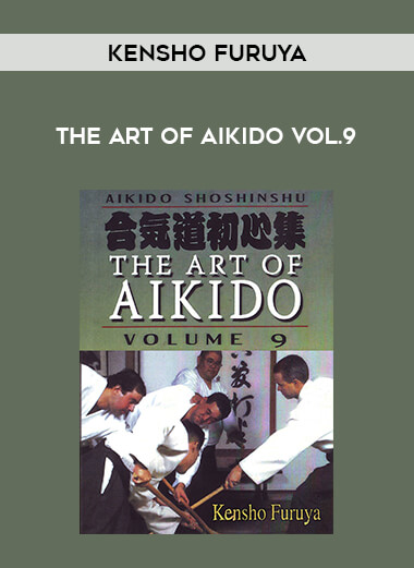 Kensho Furuya - The Art Of Aikido Vol.9 download