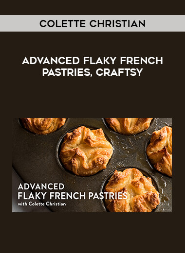 Advanced Flaky French Pastries by Colette Christian