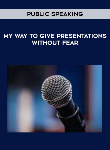 Public Speaking - My Way to Give Presentations Without Fear download