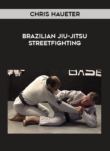 Chris Haueter - Brazilian Jiu-Jitsu Streetfighting download