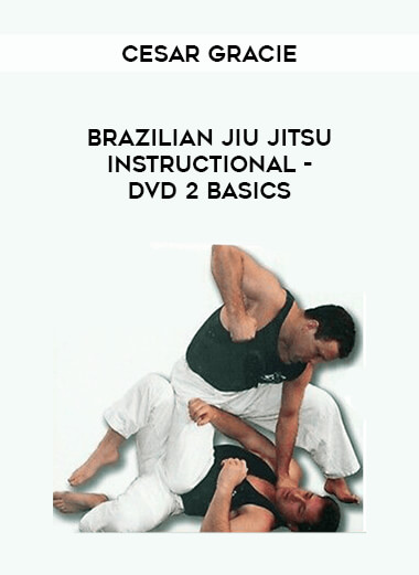 Cesar Gracie - Brazilian Jiujitsu Instructional - DVD 2 Basics download