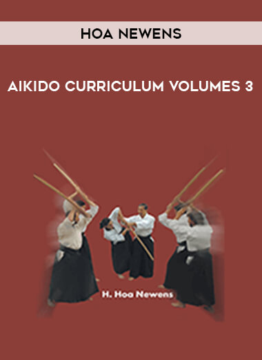 Hoa Newens - Aikido Curriculum Volumes 3 download