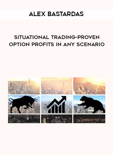 Alex Bastardas - Situational Trading-Proven Option Profits in any Scenario download