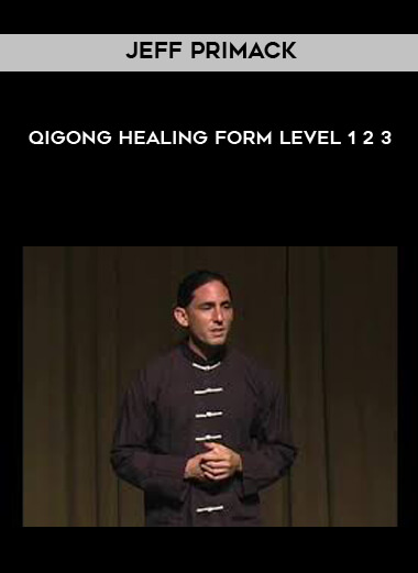 Jeff Primack - Qigong Healing Form Level 1 2 3 download