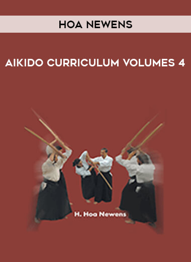 Hoa Newens - Aikido Curriculum Volumes 4 download