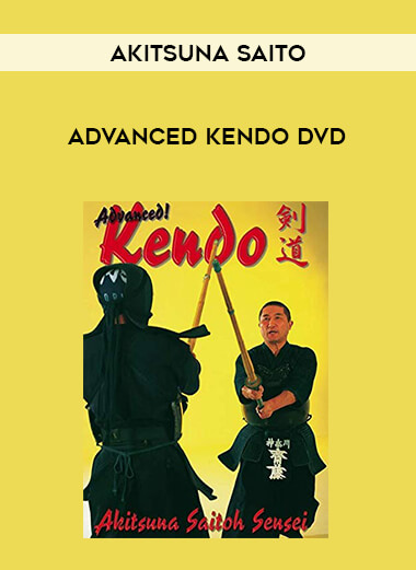 Advanced Kendo DVD by Akitsuna Saito download