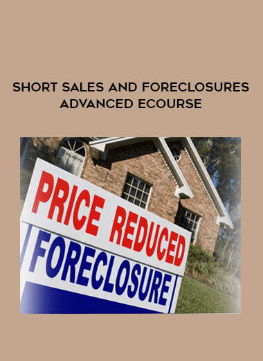 Short Sales and Foreclosures Advanced eCourse download