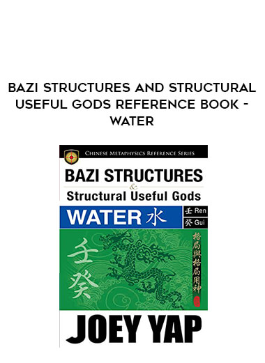BaZi Structures and Structural Useful Gods Reference Book - Water download
