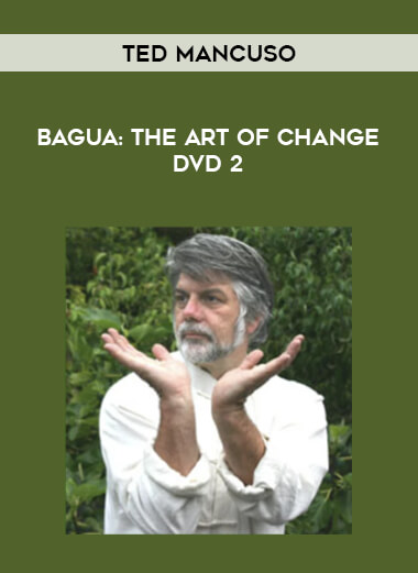 Ted Mancuso - Bagua: The Art of Change DVD 2 download
