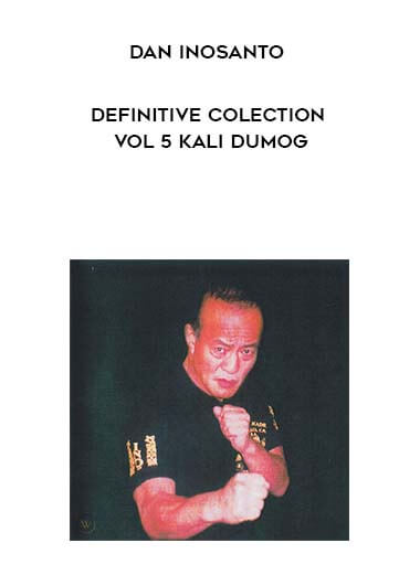 Dan Inosanto - Definitive Colection Vol 5 Kali / Dumog download