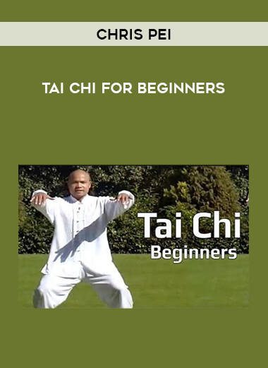 Chris Pei - Tai Chi For Beginners download