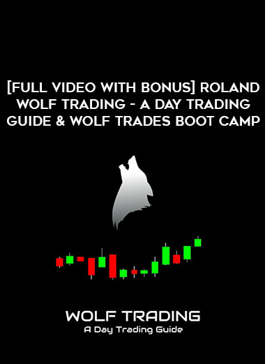 [Full Video with Bonus] Roland Wolf Trading - A Day Trading Guide & Wolf Trades Boot Camp download