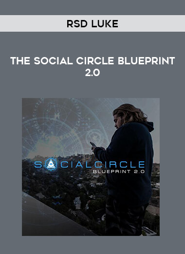 RSD Luke - The Social Circle Blueprint 2.0 download