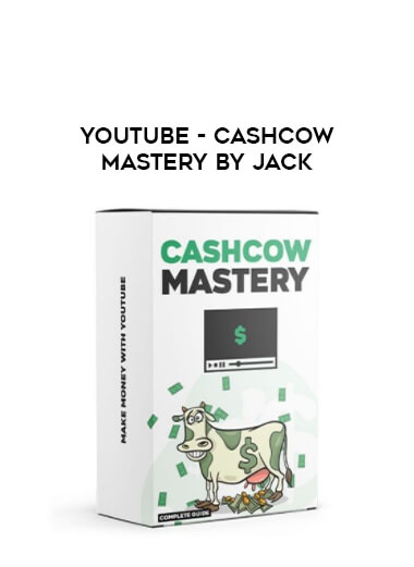 YouTube – CashCow MASTERY by Jack download