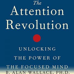 PhD - Attention Revolution: Unlocking the Power of the Focused Mind download