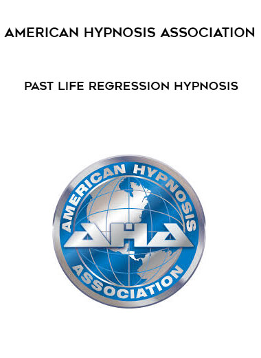 American Hypnosis Association - Past Life Regression Hypnosis download