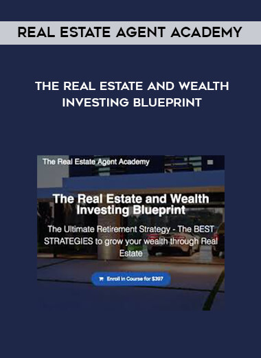 Real Estate Agent Academy - The Real Estate and Wealth Investing Blueprint download