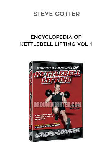 Steve Cotter Encyclopedia of Kettlebell Lifting Vol 1 download