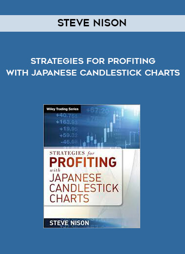 Steve Nison - Strategies for Profiting with Japanese Candlestick Charts download