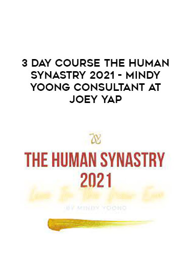 3 Day Course The Human Synastry 2021 - Mindy Yoong Consultant at Joey Yap download