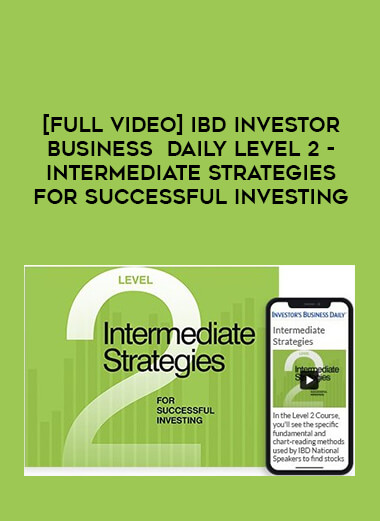 [Full Video] IBD Investor Business Daily Level 2 - Intermediate Strategies for Successful Investing download