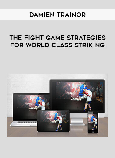 Damien Trainor - The Fight Game Strategies for World Class Striking download