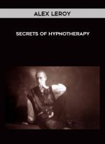 Alex LeRoy - Secrets of Hypnotherapy download