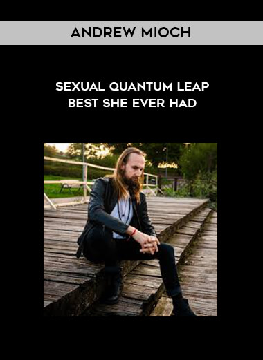 Andrew Mioch - Sexual Quantum Leap - Best She Ever Had download