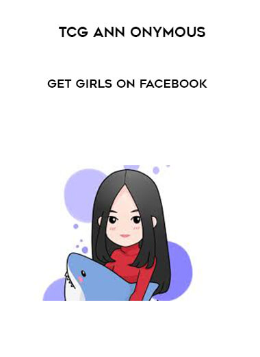 TCG - Ann Onymous - Get Girls on Facebook download