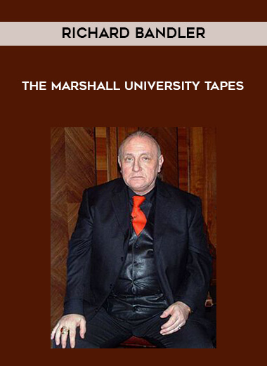 Richard Bandler - The Marshall University Tapes download
